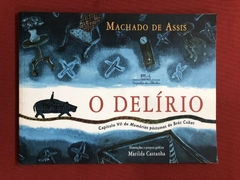 Livro - O Delírio - Cap. VII De Memórias Póstumas De Brás Cubas