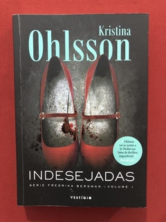 Livro- Indesejadas - Kristina Ohlsson - Ed. Vestígio - Semin