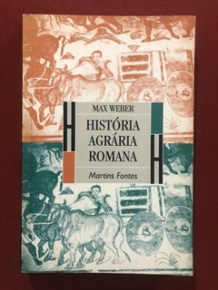 Livro - História Agrária Romana - Max Weber - Martins Fontes