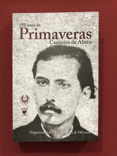 Livro- 150 Anos De Primaveras - Casimiro De Abreu - Nitpress