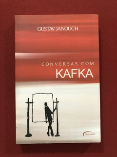 Livro - Conversas Com Kafka - Gustav Janouch - Novo Século