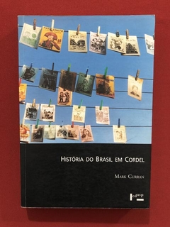 Livro- História Do Brasil Em Cordel- Mark Curran - Ed. Edusp