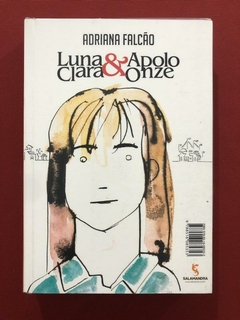 Livro- Luna Clara & Apolo Onze - Adriana Falcão - Salamandra - comprar online