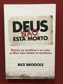 Livro - Deus Não Está Morto - Rice Broocks - Seminovo