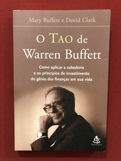 Livro - O Tao De Warren Buffett - Mary Buffett, David Clark