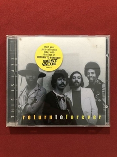 CD - Return To Forever - This Is Jazz 12 - Importado- Semin
