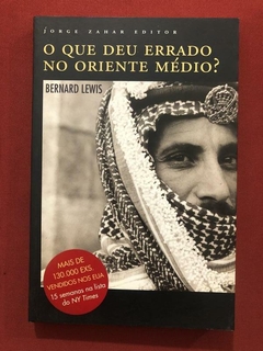 Livro - O Que Deu Errado No Oriente Médio? - Bernard Lewis - Seminovo