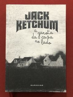 Livro - A Garota Da Casa Ao Lado - Jack Ketchum - Darkside - Seminovo