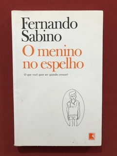 Livro - O Menino No Espelho - Fernando Sabino - Ed. Record