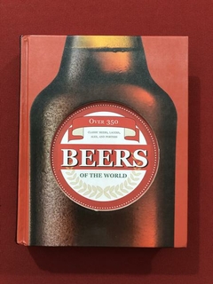 Livro - Beers Of The World - Over 350 - Capa Dura - Parragon