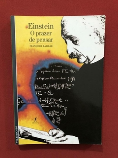 Livro - Einstein: O Prazer De Pensar - Françoise Balibar