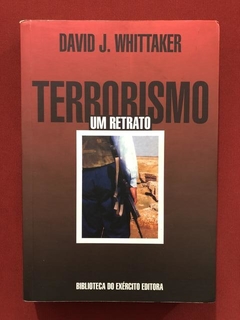 Livro - Terrorismo: Um Retrato - David J. Whittaker