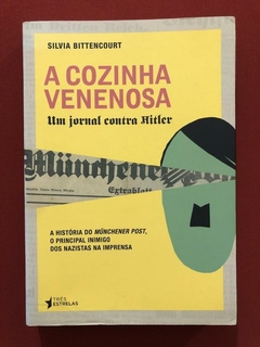 Livro - A Cozinha Venenosa - Silvia Bittencourt - Três Estrelas - Seminovo