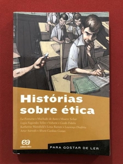 Livro - Histórias Sobre Ética - Para Gostar De Ler - Ed. Ática