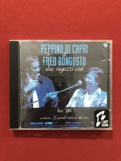 CD - Fred Bongusto & Peppino Di Capri - Due ragazzi live '96