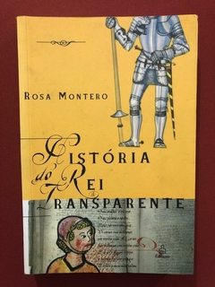 Livro- História Do Rei Transparente - Rosa Montero - Ediouro