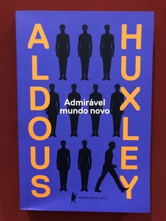 Livro - Admirável Mundo Novo - Aldous Huxley - Biblioteca Azul - Seminovo