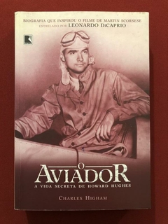 Livro - O Aviador - Charles Higham - Editora Record