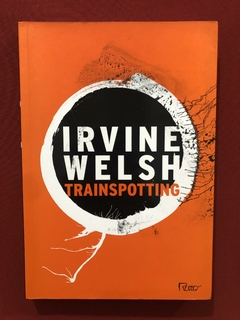 Livro - Trainspotting - Irvine Welsh - Editora Rocco