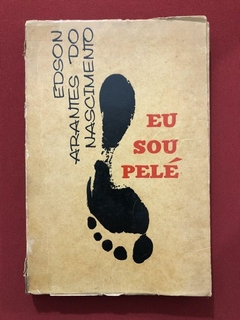 Livro - Eu Sou Pelé - Edson Arantes do Nascimento - Ed. LFA