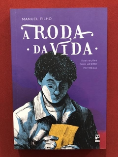 Livro- A Roda Da Vida- Manuel Filho- Ed. Panda Books - Semin