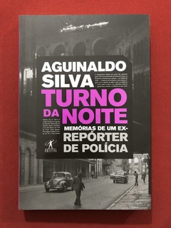 Livro - Turno Da Noite - Aguinaldo Silva - Editora Objetiva