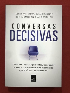 Livro - Conversas Decisivas - Kerry Patterson - Editora LeYa - Seminovo
