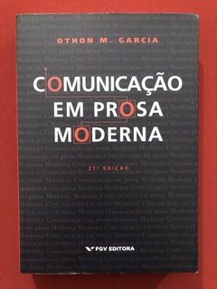 Livro - Comunicação Em Prosa Moderna - Othon M. Garcia - Seminovo