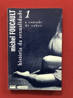 Livro - A Vontade De Saber - Michel Foucault - Ed. Graal