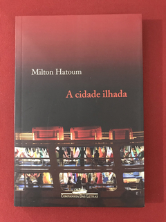 Livro - A Cidade Ilhada - Milton Hatoum - Seminovo
