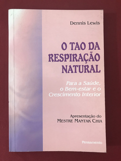Livro - O Tao Da Respiração Natural - Dennis Lewis