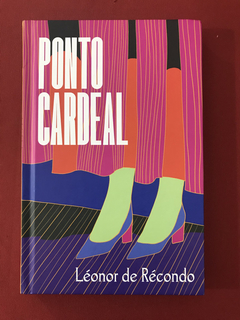 Livro - Ponto Cardeal - Léonor de Récondo - Seminovo