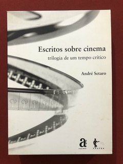 Livro - Escritos Sobre Cinema - Trilogia De Um Tempo Crítico - Seminovo