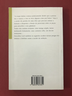 Livro - Roupas Íntimas: O Tecido Da Sedução - Ana Rossetti - comprar online