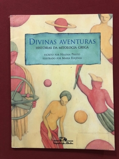 Livro - Divinas Aventuras: Histórias Da Mitologia Grega - Heloisa Prieto