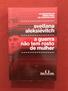 Livro - A Guerra Não Tem Rosto De Mulher - Svetlana A - Semi