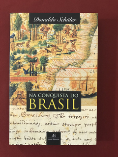 Livro - Na Conquista Do Brasil - Donaldo Schüler - Seminovo