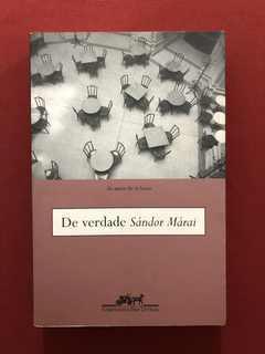 Livro - De Verdade - Sándor Márai - Cia. Das Letras - Semin.