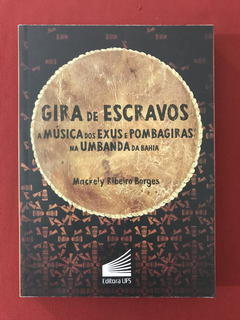 Livro - Gira De Escravos - Mackely Ribeiro Borges - Seminovo