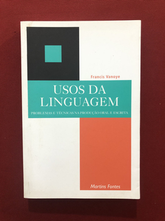 Livro - Usos Da Linguagem - Francis Vanoye - Seminovo