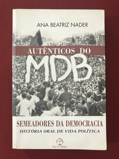 Livro - Autênticos Do MDB - Ana Beatriz Nader - Paz e Terra
