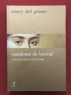 Livro - Condessa De Barral - Mary Del Priore - Ed. Objetiva