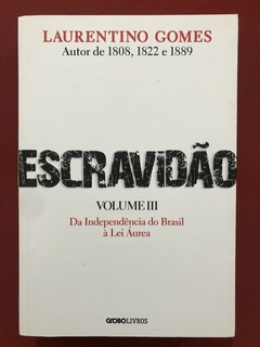 Livro - Escravidão - Volume 3 - Laurentino Gomes - Ed. Globo - Seminovo