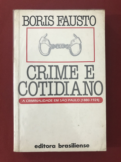 Livro - Crime E Cotidiano - Boris Fausto - Ed. Brasiliense