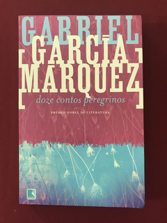 Livro - Doze Contos Peregrinos - Gabriel G. Marquez - Semin.