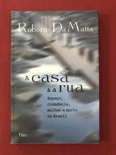 Livro - A Casa & A Rua - Roberto DaMatta - Rocco - Seminovo