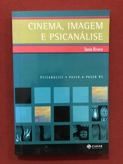 Livro - Cinema, Imagem E Psicanálise - Tania Rivera - Zahar