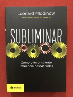 Livro - Subliminar - Leonard Mlodinow - Editora Zahar - Pocket - Seminovo