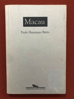 Livro - Macau - Paulo Henriques Britto - Companhia Das Letras