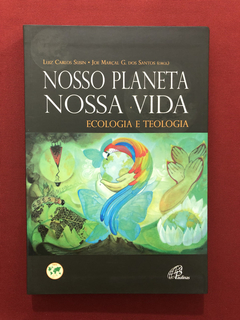 Livro - Nosso Planeta, Nossa Vida: Ecologia E Teologia- Semi